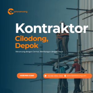 Jasa Kontraktor di Cilodong, Depok
