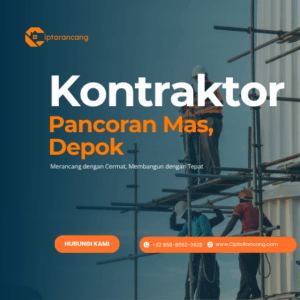 Jasa Kontraktor di Pancoran Mas, Depok